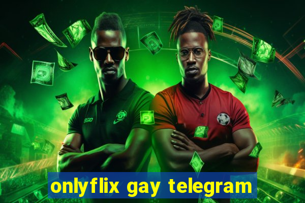 onlyflix gay telegram